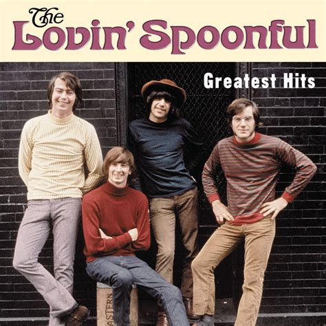 Lovin spoonful - ods, the Lovin’ Spoonful decided to forgo Spector’s own magic. But the fledgling group did benefit from what Sebastian would later call “the Pope’s blessing,” as Spector’s appearance piqued interest from other record business luminaries - and the Lovin’ Spoonful would include the Mann-Weil-Spector composition